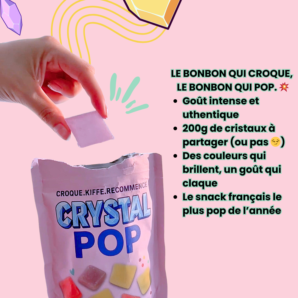 Crystal Pop – Tu croque, ça craque, ça fond.